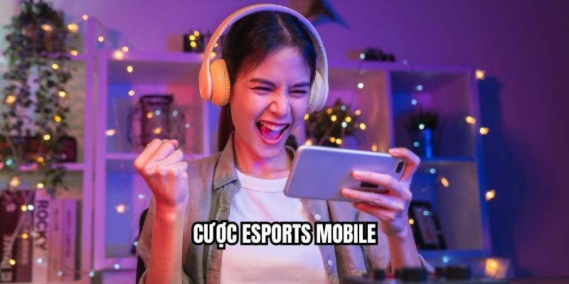Cược ESports Mobile